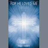 Download or print Joseph Graham For He Loved Me Sheet Music Printable PDF -page score for A Cappella / arranged SATB SKU: 251432.