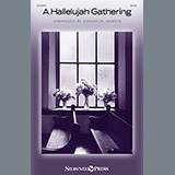 Download or print Joseph M. Martin A Hallelujah Gathering Sheet Music Printable PDF -page score for Concert / arranged SATB Choir SKU: 1320767.