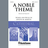 Download or print Joseph M. Martin A Noble Theme Sheet Music Printable PDF -page score for Concert / arranged SATB Choir SKU: 296422.