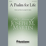 Download or print Joseph M. Martin A Psalm For Life Sheet Music Printable PDF -page score for Concert / arranged SATB SKU: 88724.