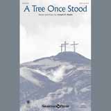 Download or print Joseph M. Martin A Tree Once Stood Sheet Music Printable PDF -page score for Sacred / arranged SATB Choir SKU: 405599.
