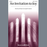 Download or print Joseph M. Martin An Invitation To Joy Sheet Music Printable PDF -page score for Pop / arranged SATB SKU: 162162.
