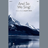 Download or print Joseph M. Martin And So We Sing! Sheet Music Printable PDF -page score for Concert / arranged SATB Choir SKU: 1631473.