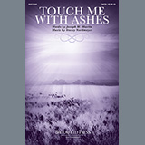 Download or print Joseph M. Martin and Stacey Nordmeyer Touch Me With Ashes Sheet Music Printable PDF -page score for Sacred / arranged SATB Choir SKU: 516705.