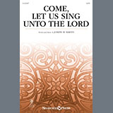 Download or print Joseph M. Martin Come, Let Us Sing Unto The Lord Sheet Music Printable PDF -page score for Sacred / arranged SATB Choir SKU: 1388561.