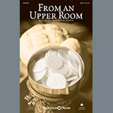 Download or print Joseph M. Martin From An Upper Room Sheet Music Printable PDF -page score for Religious / arranged SATB SKU: 162026.