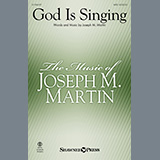 Download or print Joseph M. Martin God Is Singing Sheet Music Printable PDF -page score for Sacred / arranged SATB Choir SKU: 1239163.