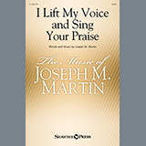 Download or print Joseph M. Martin I Lift My Voice And Sing Your Praise Sheet Music Printable PDF -page score for Sacred / arranged SATB Choir SKU: 1393059.