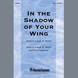 Download or print Joseph M. Martin In The Shadow Of Your Wing Sheet Music Printable PDF -page score for Concert / arranged SATB Choir SKU: 284211.