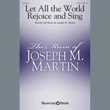 Download or print Joseph M. Martin Let All The World Rejoice And Sing Sheet Music Printable PDF -page score for Christian / arranged SATB Choir SKU: 254682.