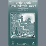 Download or print Joseph M. Martin Let The Earth Resound With Praise! Sheet Music Printable PDF -page score for Sacred / arranged SATB SKU: 186475.