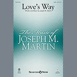 Download or print Joseph M. Martin Love's Way Sheet Music Printable PDF -page score for Ballad / arranged SATB SKU: 175128.