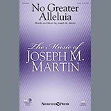 Download or print Joseph M. Martin No Greater Alleluia Sheet Music Printable PDF -page score for Sacred / arranged SATB SKU: 162327.