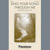 Download or print Joseph M. Martin Sing Your Song Through Me Sheet Music Printable PDF -page score for Concert / arranged SATB SKU: 93830.
