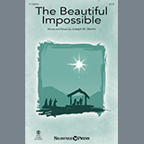 Download or print Joseph M. Martin The Beautiful Impossible Sheet Music Printable PDF -page score for Christmas / arranged SATB Choir SKU: 1316734.