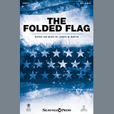 Download or print Joseph M. Martin The Folded Flag Sheet Music Printable PDF -page score for Patriotic / arranged SATB Choir SKU: 446785.