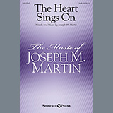 Download or print Joseph M. Martin The Heart Sings On Sheet Music Printable PDF -page score for Concert / arranged SATB Choir SKU: 474316.