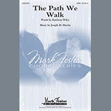 Download or print Joseph M. Martin The Path We Walk Sheet Music Printable PDF -page score for Concert / arranged SATB SKU: 96339.