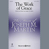 Download or print Joseph M. Martin The Work Of Grace Sheet Music Printable PDF -page score for Sacred / arranged SATB Choir SKU: 413035.