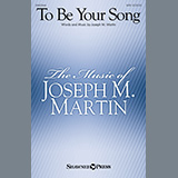 Download or print Joseph M. Martin To Be Your Song Sheet Music Printable PDF -page score for Concert / arranged SATB Choir SKU: 931299.