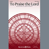 Download or print Joseph M. Martin To Praise The Lord Sheet Music Printable PDF -page score for Christian / arranged SATB Choir SKU: 1140986.