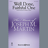 Download or print Joseph M. Martin Well Done, Faithful One Sheet Music Printable PDF -page score for Concert / arranged SATB Choir SKU: 885601.