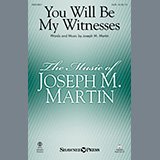 Download or print Joseph M. Martin You Will Be My Witnesses Sheet Music Printable PDF -page score for Sacred / arranged SATB Choir SKU: 448382.
