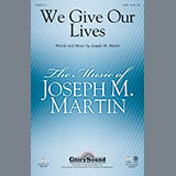 Download or print Joseph Martin We Give Our Lives Sheet Music Printable PDF -page score for Concert / arranged SATB SKU: 93601.