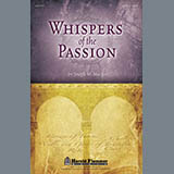 Download or print Joseph M. Martin Whispers Of The Passion Sheet Music Printable PDF -page score for Romantic / arranged SATB Choir SKU: 296288.