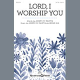 Download or print Joseph M. Martin & Brad Nix Lord, I Worship You Sheet Music Printable PDF -page score for Sacred / arranged SATB Choir SKU: 415561.