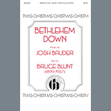 Download or print Josh Bauder and Bruce Blunt Bethlehem Down Sheet Music Printable PDF -page score for Concert / arranged SATB Choir SKU: 460034.