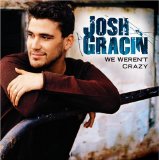 Download or print Josh Gracin We Weren't Crazy Sheet Music Printable PDF -page score for Pop / arranged Piano, Vocal & Guitar (Right-Hand Melody) SKU: 64914.