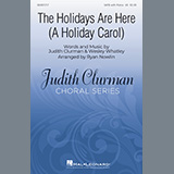 Download or print Judith Clurman & Wesley Whatley The Holidays Are Here (A Holiday Carol) (arr. Ryan Nowlin) Sheet Music Printable PDF -page score for Christmas / arranged SATB Choir SKU: 517565.