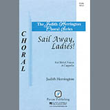 Download or print Judith Herrington Sail Away, Ladies! Sheet Music Printable PDF -page score for Concert / arranged SSA Choir SKU: 423785.
