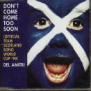 Download or print Del Amitri Don't Come Home Too Soon (Scotland's World Cup '98 Theme) Sheet Music Printable PDF -page score for Film and TV / arranged Piano, Vocal & Guitar (Right-Hand Melody) SKU: 18581.