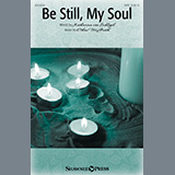 Download or print Katharina Von Schlegel and Ethan McGrath Be Still, My Soul Sheet Music Printable PDF -page score for Sacred / arranged SATB Choir SKU: 443194.