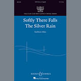Download or print Kathleen Allan Softly There Falls The Silver Rain Sheet Music Printable PDF -page score for Festival / arranged SATB Choir SKU: 410563.