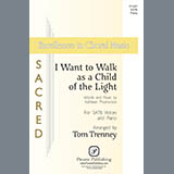 Download or print Kathleen Thomerson I Want To Walk As A Child Of The Light (arr. Tom Trenney) Sheet Music Printable PDF -page score for Concert / arranged SATB Choir SKU: 423566.