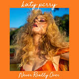 Download or print Katy Perry Never Really Over Sheet Music Printable PDF -page score for Pop / arranged Big Note Piano SKU: 429617.