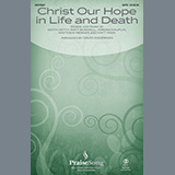 Download or print Keith and Kristyn Getty Christ Our Hope In Life And Death (arr. David Angerman) Sheet Music Printable PDF -page score for Sacred / arranged SATB Choir SKU: 522376.