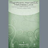 Download or print Keith and Kristyn Getty Magnificent, Marvelous, Matchless Love (arr. Joseph M. Martin) Sheet Music Printable PDF -page score for Sacred / arranged SATB Choir SKU: 431205.