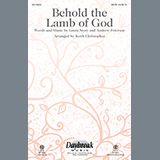 Download or print Keith Christopher Behold The Lamb Of God Sheet Music Printable PDF -page score for Religious / arranged SATB SKU: 150632.