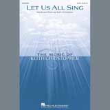 Download or print Keith Christopher Let Us All Sing Sheet Music Printable PDF -page score for Concert / arranged SATB Choir SKU: 409069.