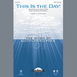 Download or print Keith Christopher This Is The Day Sheet Music Printable PDF -page score for Religious / arranged SATB SKU: 96203.