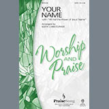 Download or print Keith Christopher Your Name (with All Hail The Power Of Jesus' Name) Sheet Music Printable PDF -page score for Contemporary / arranged SATB Choir SKU: 282769.