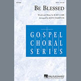 Download or print Keith Hampton Be Blessed Sheet Music Printable PDF -page score for Religious / arranged SATB SKU: 86838.