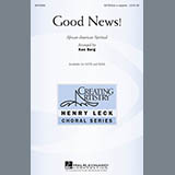 Download or print Traditional Spiritual Good News! (arr. Ken Berg) Sheet Music Printable PDF -page score for Religious / arranged SSA SKU: 74649.