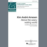 Download or print Kim André Arnesen Above The Weary Waiting World Sheet Music Printable PDF -page score for Christmas / arranged Choir SKU: 1722768.