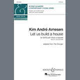 Download or print Kim André Arnesen Let Us Build A House (Adapted from The Stranger) Sheet Music Printable PDF -page score for Concert / arranged Choir SKU: 1722776.