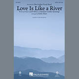 Download or print Kirby Shaw Love Is Like A River Sheet Music Printable PDF -page score for Religious / arranged SAB SKU: 98146.